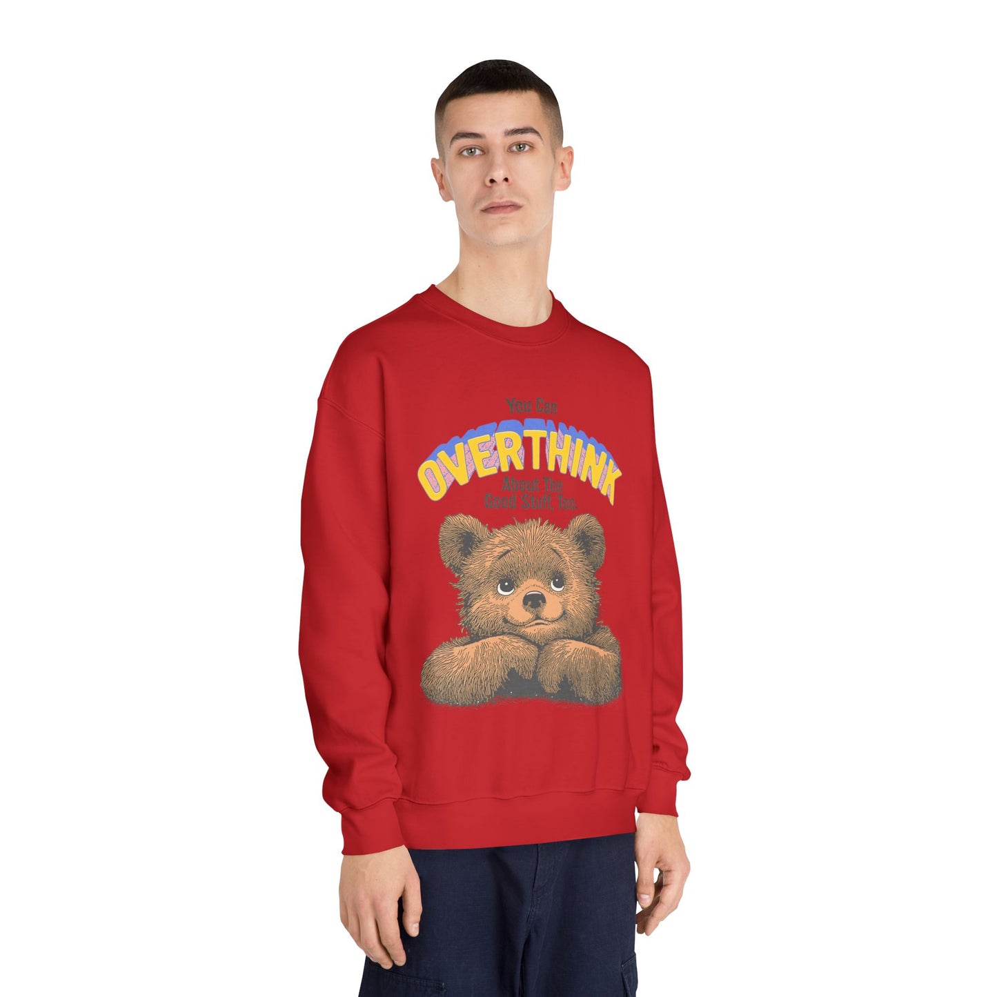 Cute Overthinking Bear Sweatshirt – You Can Overthink the Good Stuff Too – Motivational Sweater | Cozy Aesthetic Pullover | Mental Health Gift