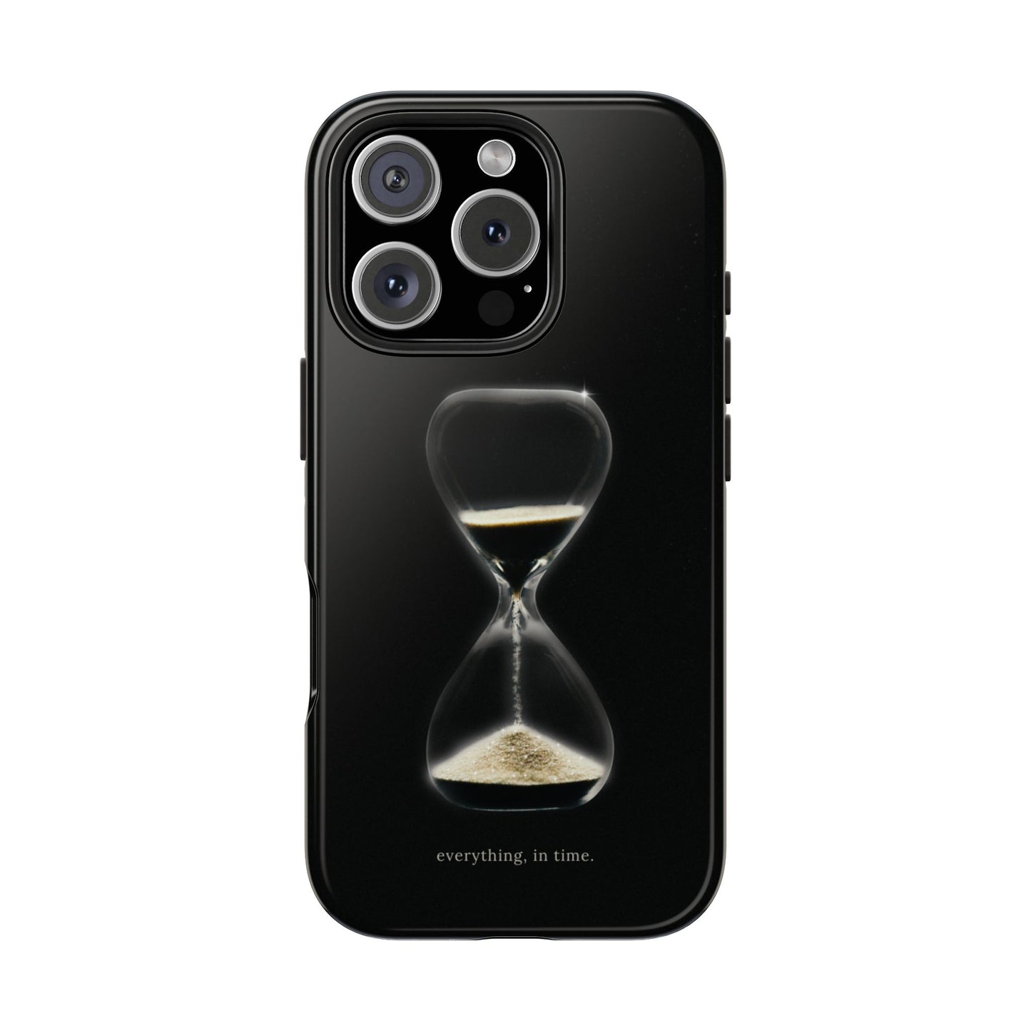 Minimalist Hourglass Phone Case with Black Background and Everything In Time Quote Elegant Sand Timer Protective Cover for Motivated Minds