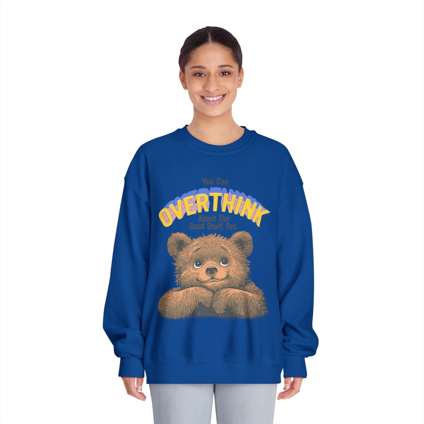 Cute Overthinking Bear Sweatshirt – You Can Overthink the Good Stuff Too – Motivational Sweater | Cozy Aesthetic Pullover | Mental Health Gift