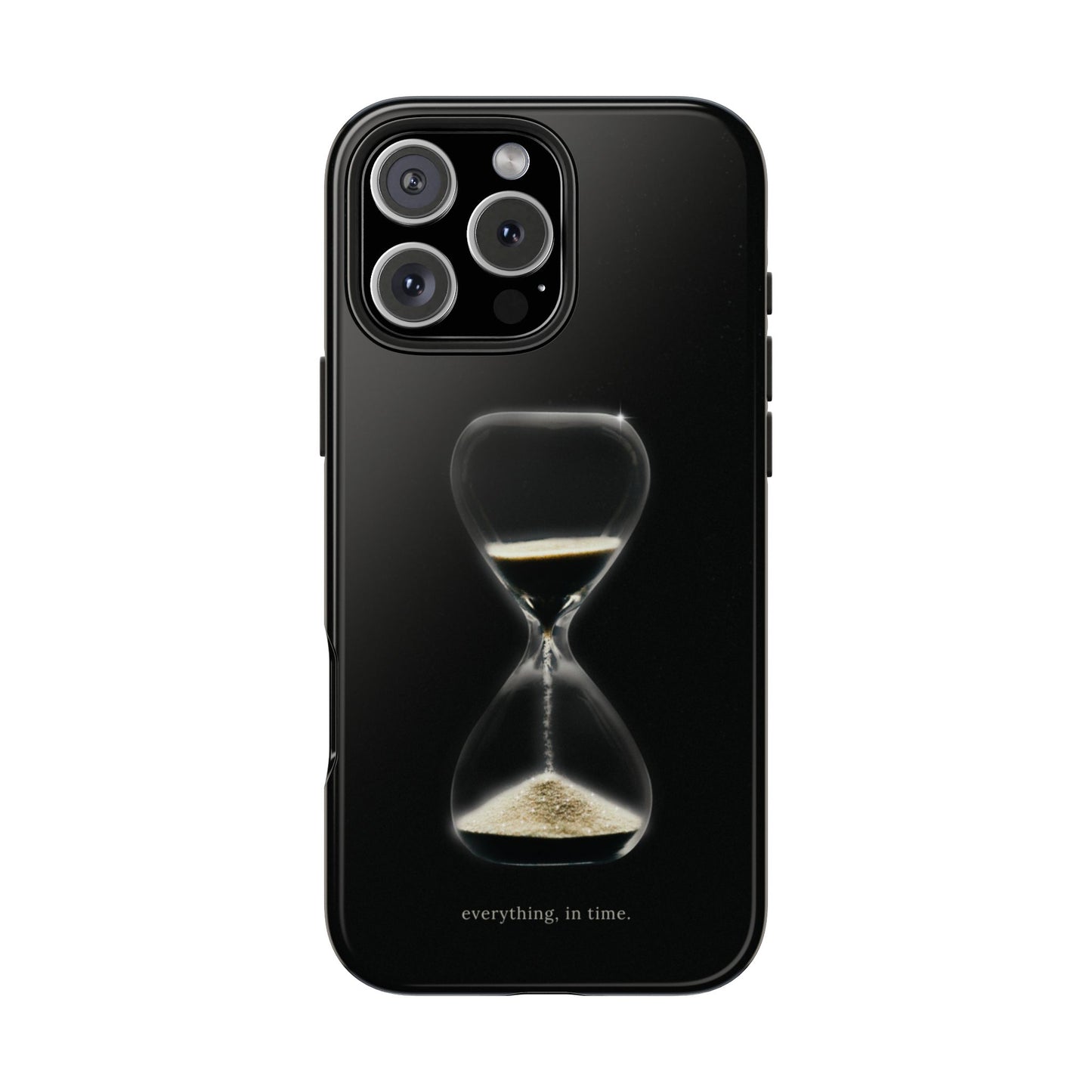 Minimalist Hourglass Phone Case with Black Background and Everything In Time Quote Elegant Sand Timer Protective Cover for Motivated Minds