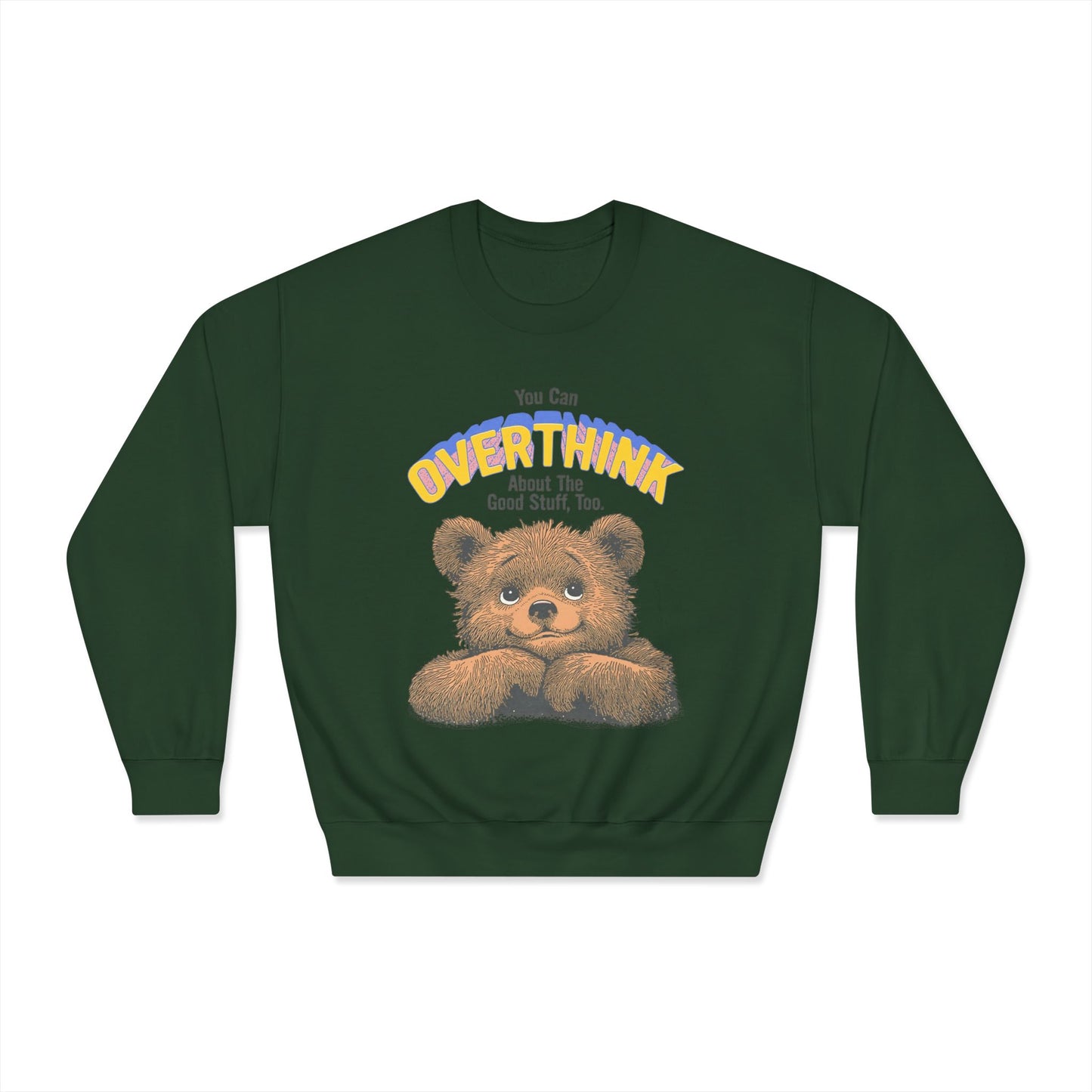 Cute Overthinking Bear Sweatshirt – You Can Overthink the Good Stuff Too – Motivational Sweater | Cozy Aesthetic Pullover | Mental Health Gift