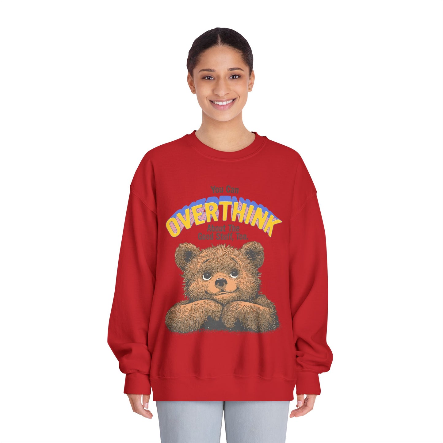 Cute Overthinking Bear Sweatshirt – You Can Overthink the Good Stuff Too – Motivational Sweater | Cozy Aesthetic Pullover | Mental Health Gift