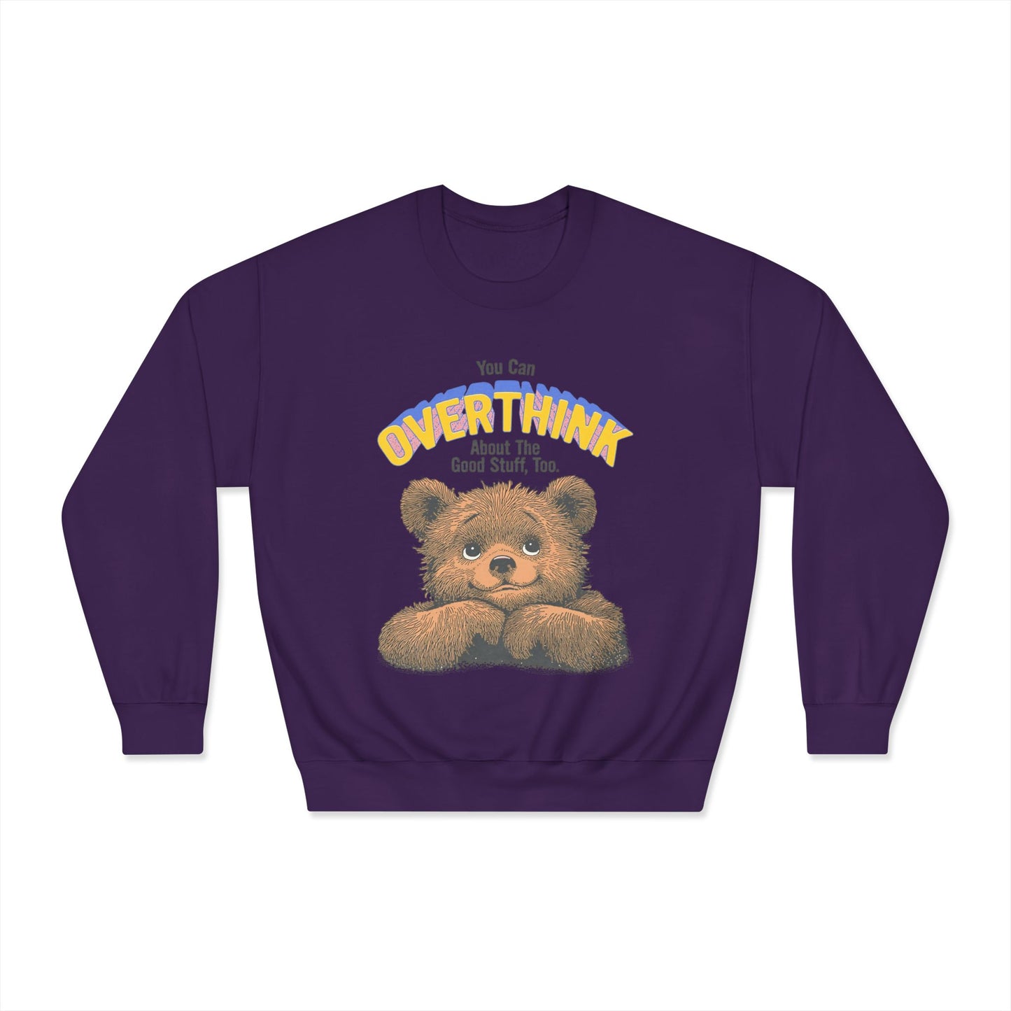 Cute Overthinking Bear Sweatshirt – You Can Overthink the Good Stuff Too – Motivational Sweater | Cozy Aesthetic Pullover | Mental Health Gift